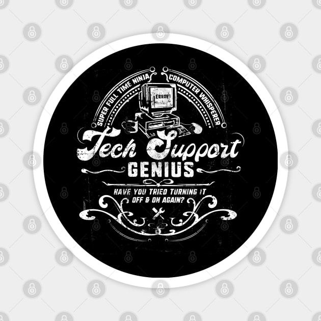 Tech Support Genius Have You Tried Turning It Off & On Again Magnet by NerdShizzle